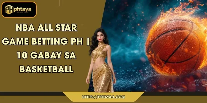 NBA All Star game betting PH | 10 Gabay sa Basketball