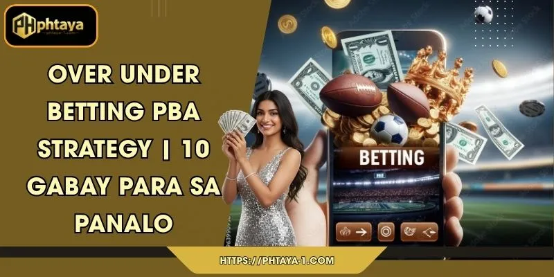 Over Under betting PBA strategy | 10 Gabay para sa Panalo