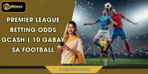 Premier League betting odds Gcash | 10 Gabay sa Football